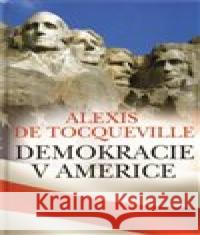 Demokracie v Americe Alexis de Tocqueville 9788073355395 Leda - książka