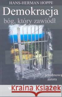 Demokracja. Bóg, który zawiódł Hoppe Hans-Hermann 9788389812216 Fijorr Publishing - książka