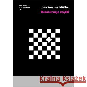 Demokracja rządzi MULLER JAN-WERNER 9788366619081 FUNDACJA KULTURA LIBERALNA - książka