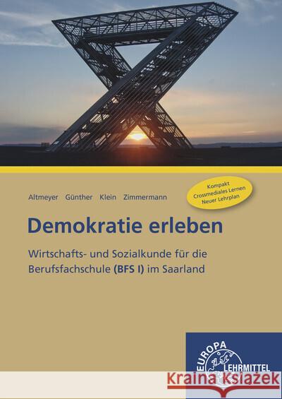 Demokratie erleben : Wirtschafts- und Sozialkunde für die Berufsfachschule (BFS l) im Saarland Altmeyer, Michael; Günther, Julia; Klein, Wolfgang 9783758560170 Europa-Lehrmittel - książka