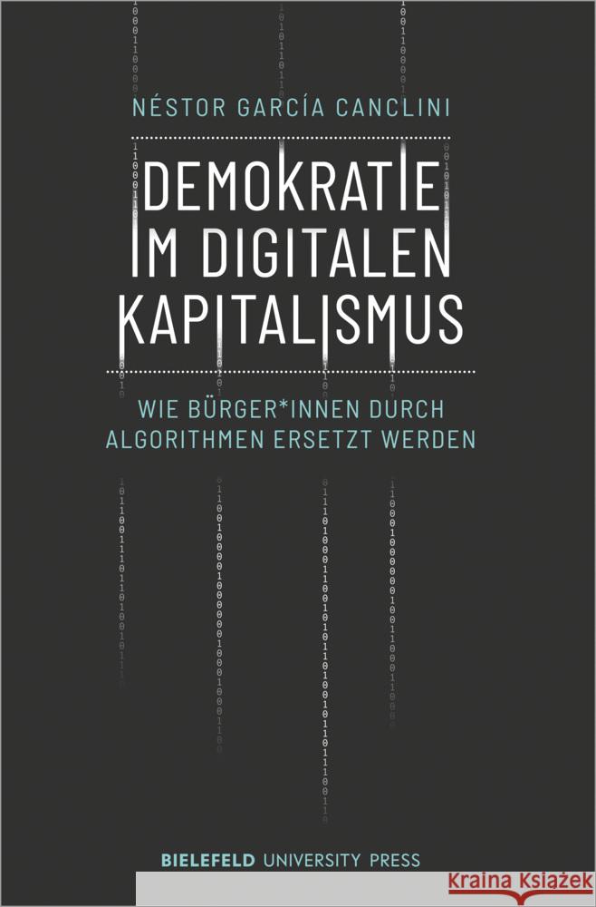 Demokratie im digitalen Kapitalismus García Canclini, Néstor 9783837655100 Bielefeld University Press - książka