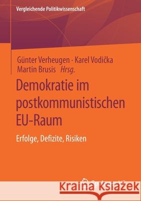 Demokratie Im Postkommunistischen Eu-Raum: Erfolge, Defizite, Risiken G Verheugen Karel Vodička Martin Brusis 9783658331306 Springer vs - książka