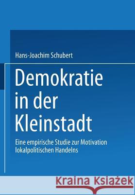 Demokratie in Der Kleinstadt Hans-Joachim Schubert 9783531137704 Vs Verlag Fur Sozialwissenschaften - książka