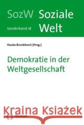 Demokratie in Der Weltgesellschaft: Soziale Welt - Sonderband 18 Brunkhorst, Hauke 9783832941130 Nomos - książka