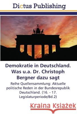 Demokratie in Deutschland. Was u.a. Dr. Christoph Bergner dazu sagt Herzog, Konrad 9783845469010 Dictus Publishing - książka