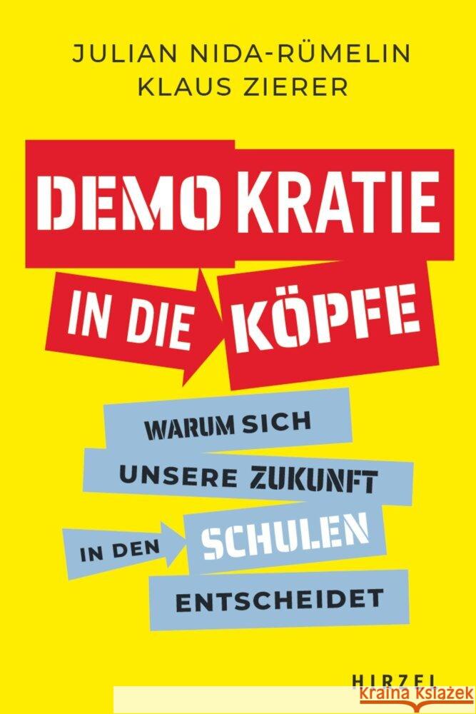 Demokratie in Die Kopfe: Warum Sich Unsere Zukunft in Der Schule Entscheidet Julian Nida-Rumelin Klaus Zierer 9783777633725 S. Hirzel Verlag - książka