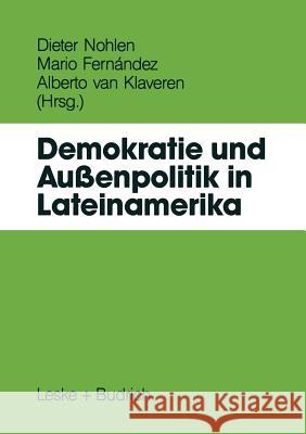 Demokratie Und Außenpolitik in Lateinamerika Nohlen, Dieter 9783810008961 Vs Verlag Fur Sozialwissenschaften - książka