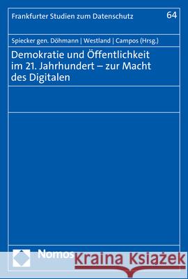 Demokratie Und Offentlichkeit Im 21. Jahrhundert - Zur Macht Des Digitalen Spiecker Gen Dohmann, Indra 9783848774838 Nomos - książka