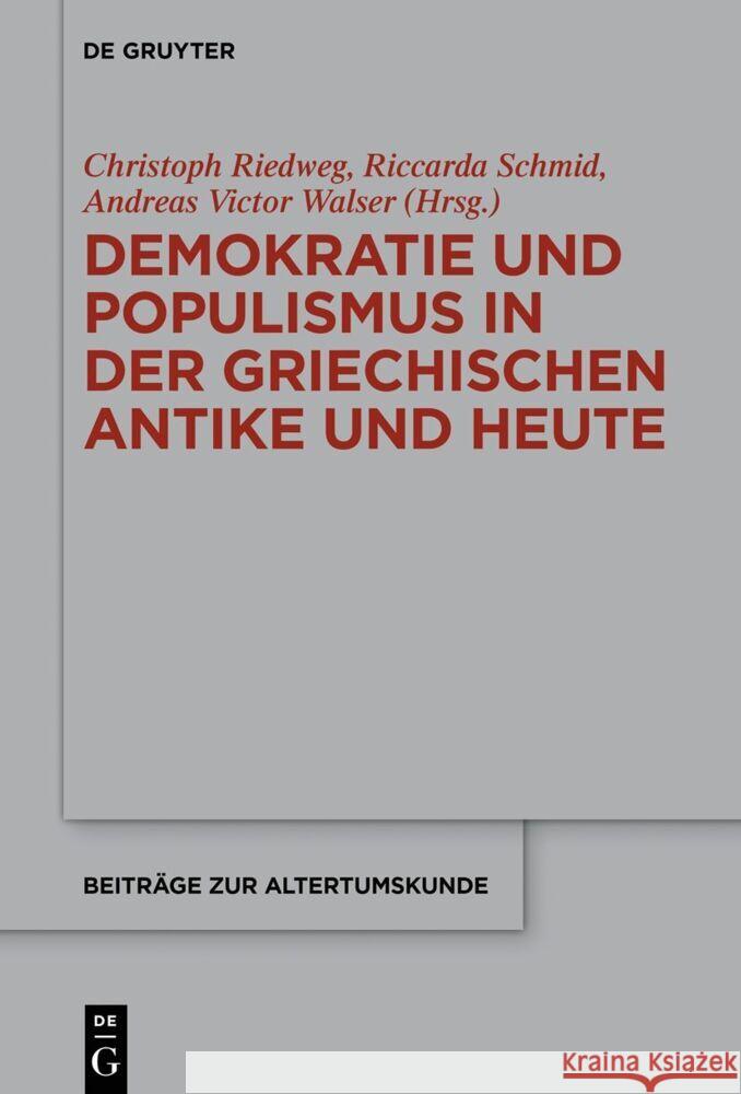 Demokratie Und Populismus in Der Griechischen Antike Und Heute: Akten Der Ersten Internationalen Tagung Des Zazh. Zentrum Altertumswissenschaften Z?ri Christoph Riedweg Riccarda Schmid Andreas Victor Walser 9783111323558 de Gruyter - książka