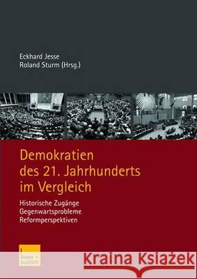 Demokratien Des 21. Jahrhunderts Im Vergleich: Historische Zugänge, Gegenwartsprobleme, Reformperspektiven Jesse, Eckhard 9783810037329 Vs Verlag Fur Sozialwissenschaften - książka