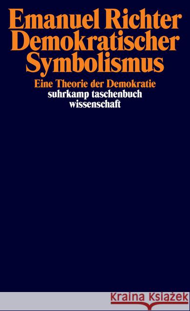 Demokratischer Symbolismus : Eine Theorie der Demokratie Richter, Emanuel 9783518297940 Suhrkamp - książka