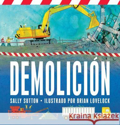 Demolicion Sally Sutton Brian Lovelock 9780763670313 Candlewick Press (MA) - książka