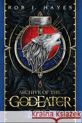 Demon: Archive of the God Eater book 1 Rob J. Hayes 9781915440150 Rob J Hayes - książka