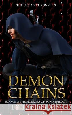 Demon Chains: Book II of The Horrors of Bond Trilogy Johnston, Ty 9781497419421 Createspace - książka