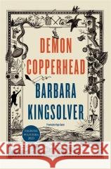 Demon Copperhead Barbara Kingsolver, Kaja Gucio 9788383574059 Filia - książka