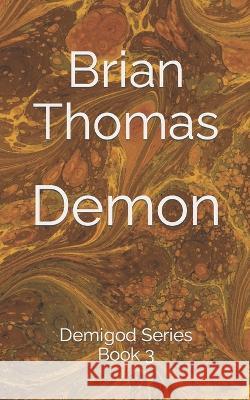 Demon: Demigod - Book 3 Brian Thomas 9781699411520 Independently Published - książka