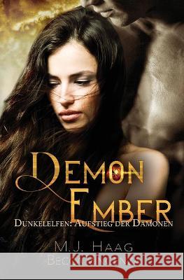 Demon Ember: Dunkelelfen: Aufstieg der Dämonen (Band 1) Haag, M. J. 9781638690009 Melissa Haag - książka