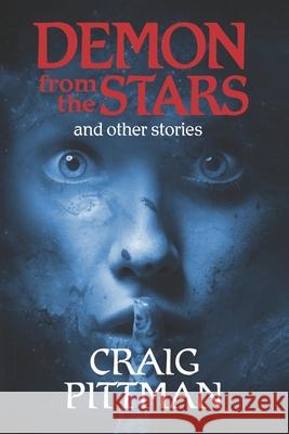 Demon from the Stars and Other Stories Craig Pittman 9781798671634 Independently Published - książka
