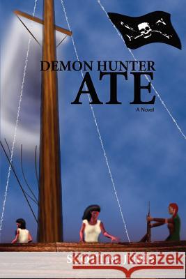 Demon Hunter Ate Scott M. Juris 9780595434046 iUniverse - książka