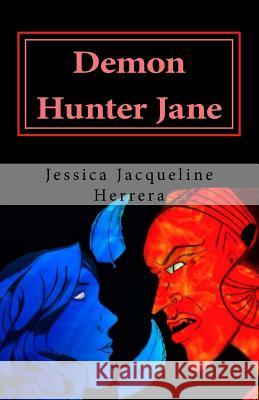 Demon Hunter Jane Jessica Jacqueline Herrera 9781534652408 Createspace Independent Publishing Platform - książka