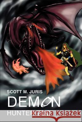 Demon Hunter Too Scott M. Juris 9780595304653 iUniverse - książka