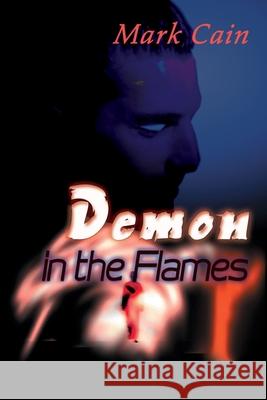 Demon in the Flames Mark Cain 9780595095414 Writer's Showcase Press - książka
