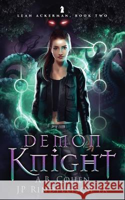 Demon Knight: A Paranormal Academy Urban Fantasy (Leah Ackerman Book 2) Jp Rindfleisc A. B. Cohen 9781958924037 9th Publishing LLC - książka