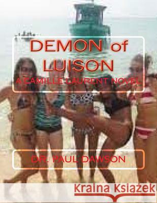 Demon of Luison: A Camille Laurent Novel Paul Dawson 9781477576649 Createspace - książka