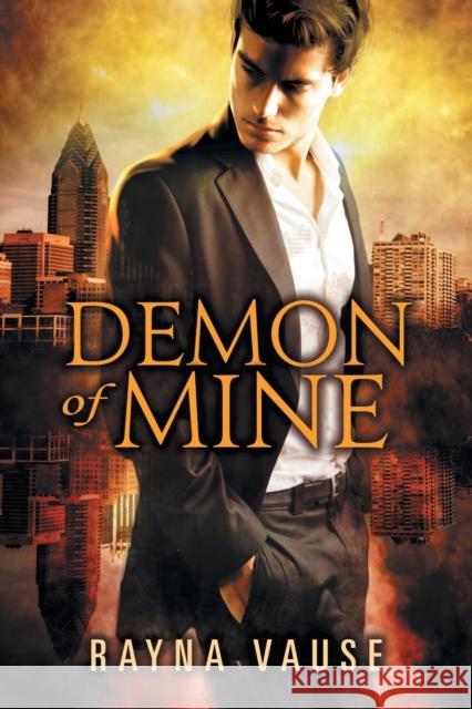 Demon of Mine Rayna Vause 9781634764902 Dreamspinner Press - książka
