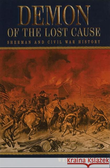 Demon of the Lost Cause: Sherman and Civil War History Moody, Wesley 9780826219459 University of Missouri Press - książka