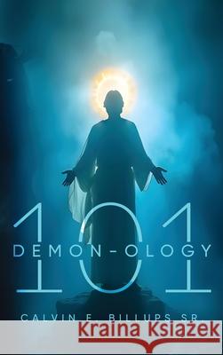 Demon-Ology 101 Calvin E. Billups 9781918002300 Woodbridge Publishers - książka