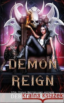 Demon Reign Debbie Cassidy 9781739323530 Deviyanee Cassidy - książka