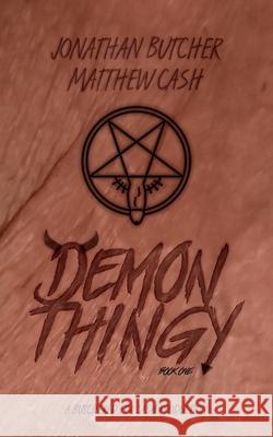 Demon Thingy Matthew Cash, Jonathan Butcher 9781984935076 Createspace Independent Publishing Platform - książka