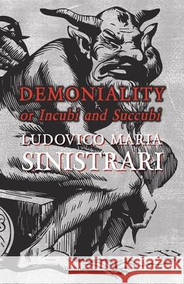 Demoniality or Incubi and Succubi Ludovico Maria Sinistrari 9781473334748 Read Books - książka