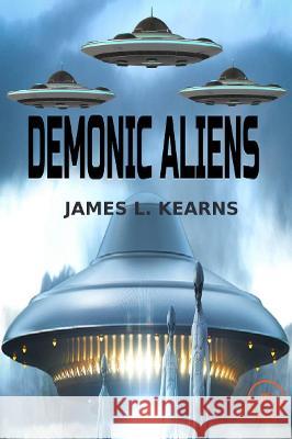 DEMONIC ALIENS: 2022 James L. Kearns, Europe Books 9791220119627 Europe Books - książka