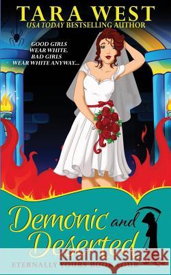 Demonic and Deserted Tara West 9781532822827 Createspace Independent Publishing Platform - książka