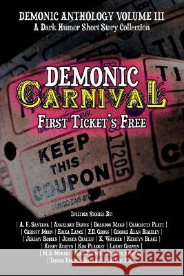 Demonic Carnival: First Ticket's Free A E Santana, Angelique Fawns, 4 Horsemen Publications 9781644506417 4 Horsemen Publications - książka