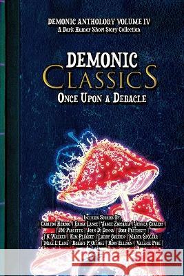 Demonic Classics: Once Upon a Debacle Carlton Herzog, Erika Lance, 4 Horsemen Publications 9781644506424 4 Horsemen Publications - książka