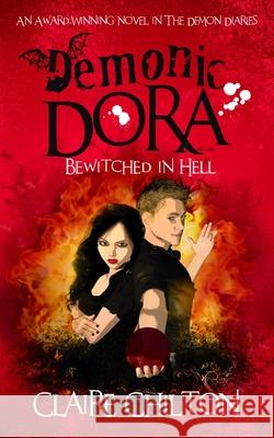 Demonic Dora: Bewitched in Hell Claire Chilton 9781908822635 Ragz Books - książka