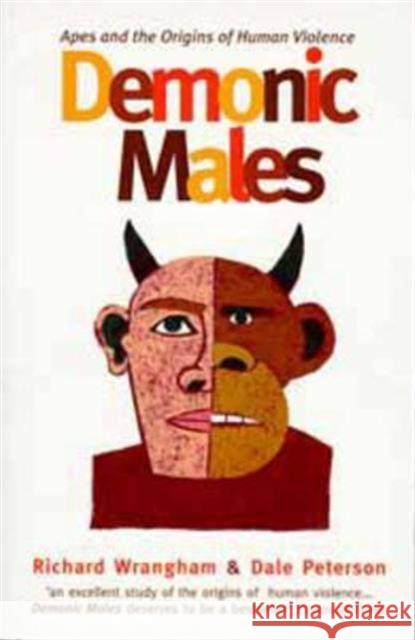 Demonic Males Richard Wrangham, Dale Peterson 9780747533016 Bloomsbury Publishing PLC - książka