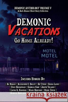 Demonic Vacations: Go Back Home Already 4. Horsemen Publications 9781644502877 4 Horsemen Publications - książka