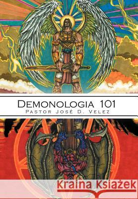 Demonologia 101 Pastor Jos Velez 9781462850556 Xlibris Corporation - książka