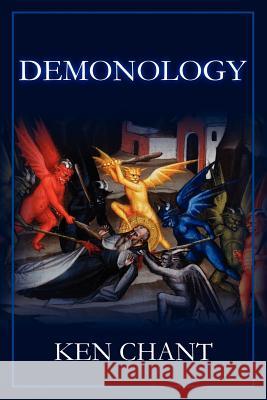 Demonology Powers of Darkness Ken Chant 9781615290383 Vision Publishing (Ramona, CA) - książka
