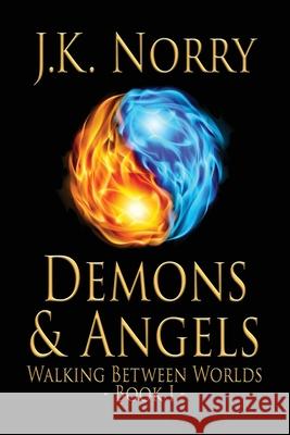 Demons & Angels J. K. Norry Dawn Marshall 9780990728023 Sudden Insight Publishing - książka