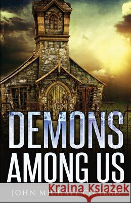 Demons Among Us John Michael Conrad 9781542467773 Createspace Independent Publishing Platform - książka