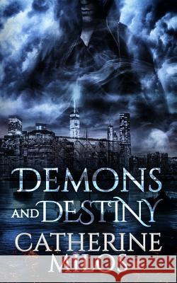 Demons and Destiny Catherine Milos 9780994762924 Catherine Milos - książka