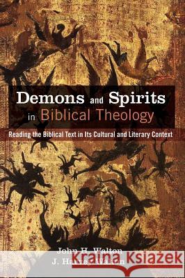 Demons and Spirits in Biblical Theology John H. Walton J. Harvey Walton 9781498288781 Cascade Books - książka