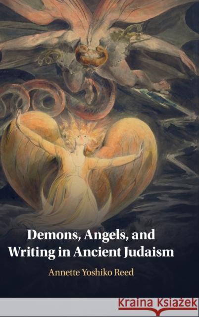 Demons, Angels, and Writing in Ancient Judaism Annette Yoshiko Reed 9780521119436 Cambridge University Press - książka