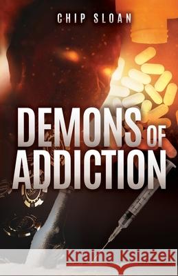 Demons of Addiction Chip Sloan 9781662839474 Xulon Press - książka