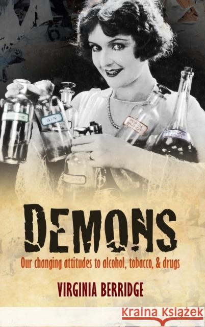 Demons: Our Changing Attitudes to Alcohol, Tobacco, and Drugs Berridge, Virginia 9780199604982  - książka
